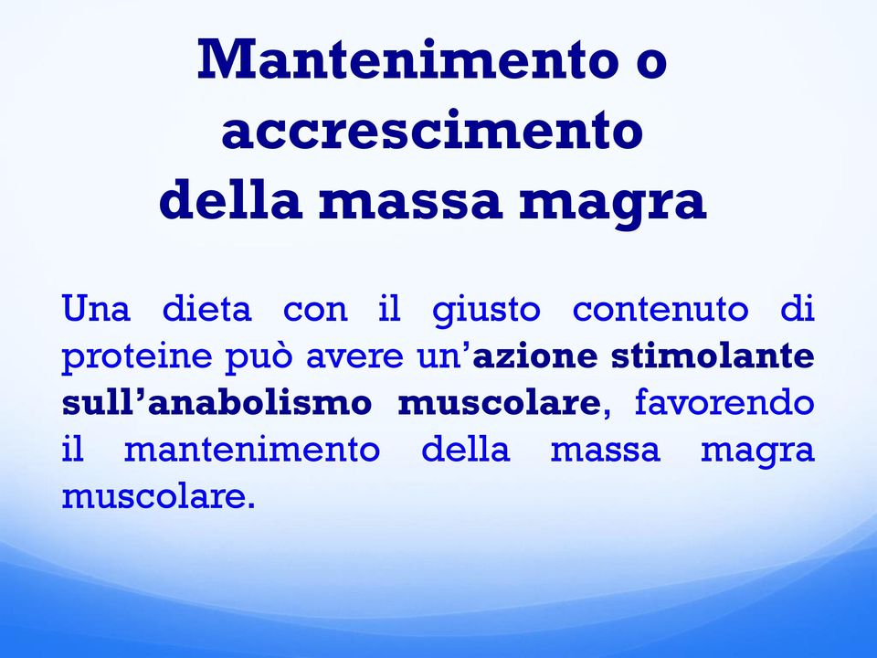 un azione stimolante sull anabolismo muscolare,