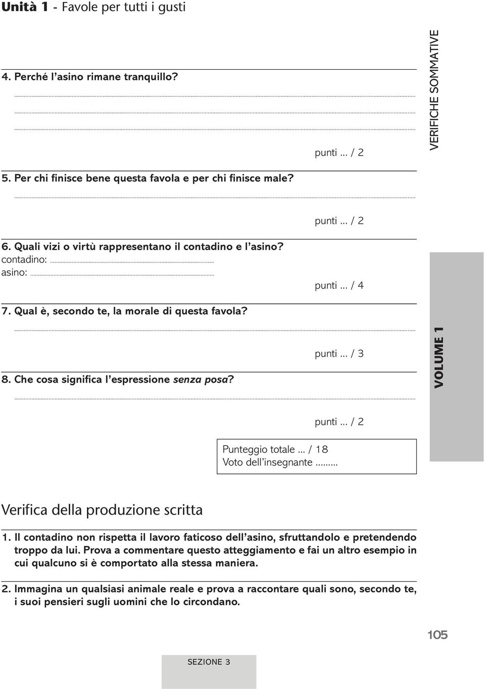 Il contadino non rispetta il lavoro faticoso dell asino, sfruttandolo e pretendendo troppo da lui.