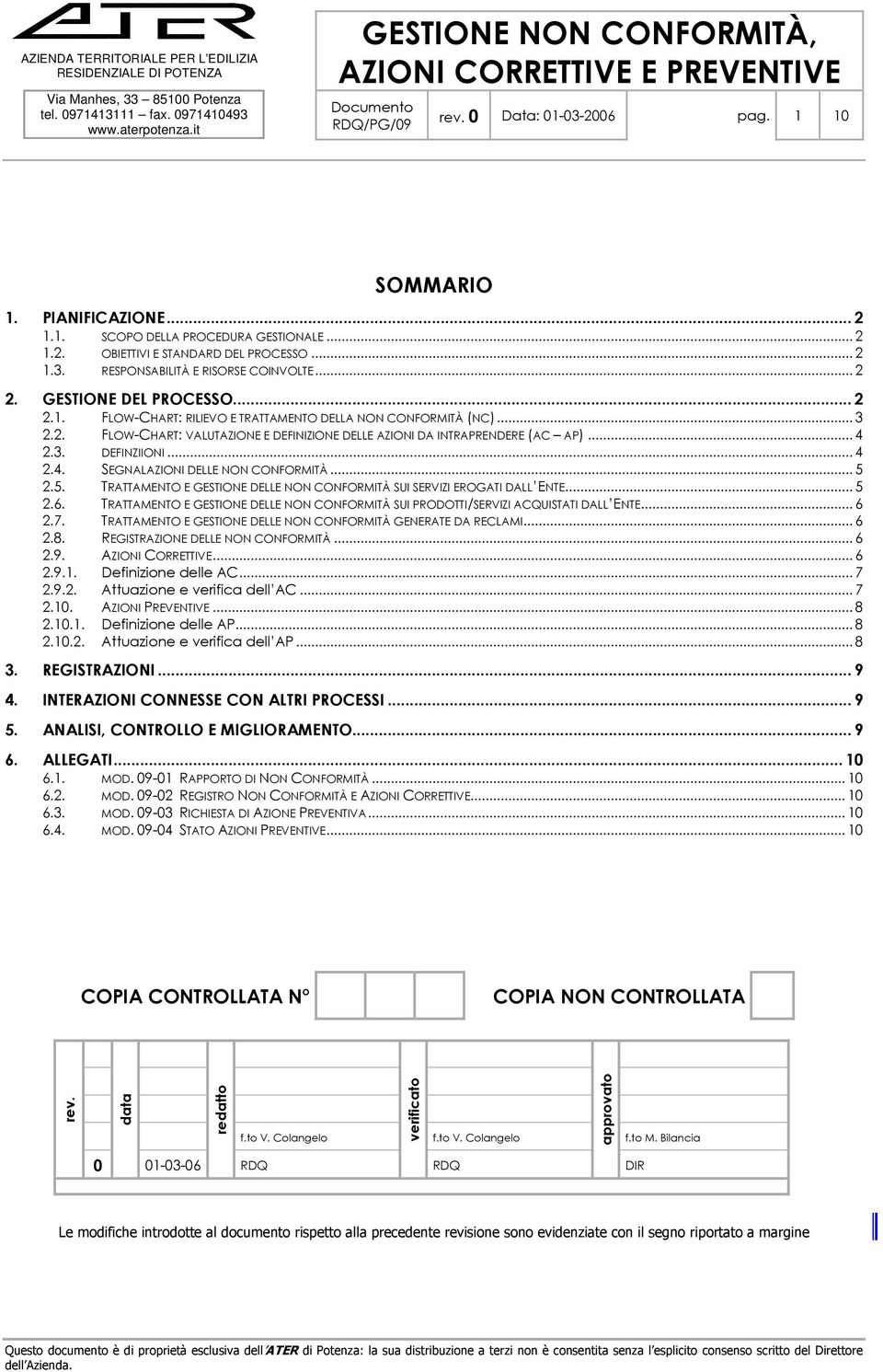 .. 4 2.4. SEGNALAZIONI DELLE NON CONFORMITÀ... 5 2.5. TRATTAMENTO E GESTIONE DELLE NON CONFORMITÀ SUI SERVIZI EROGATI DALL ENTE... 5 2.6.