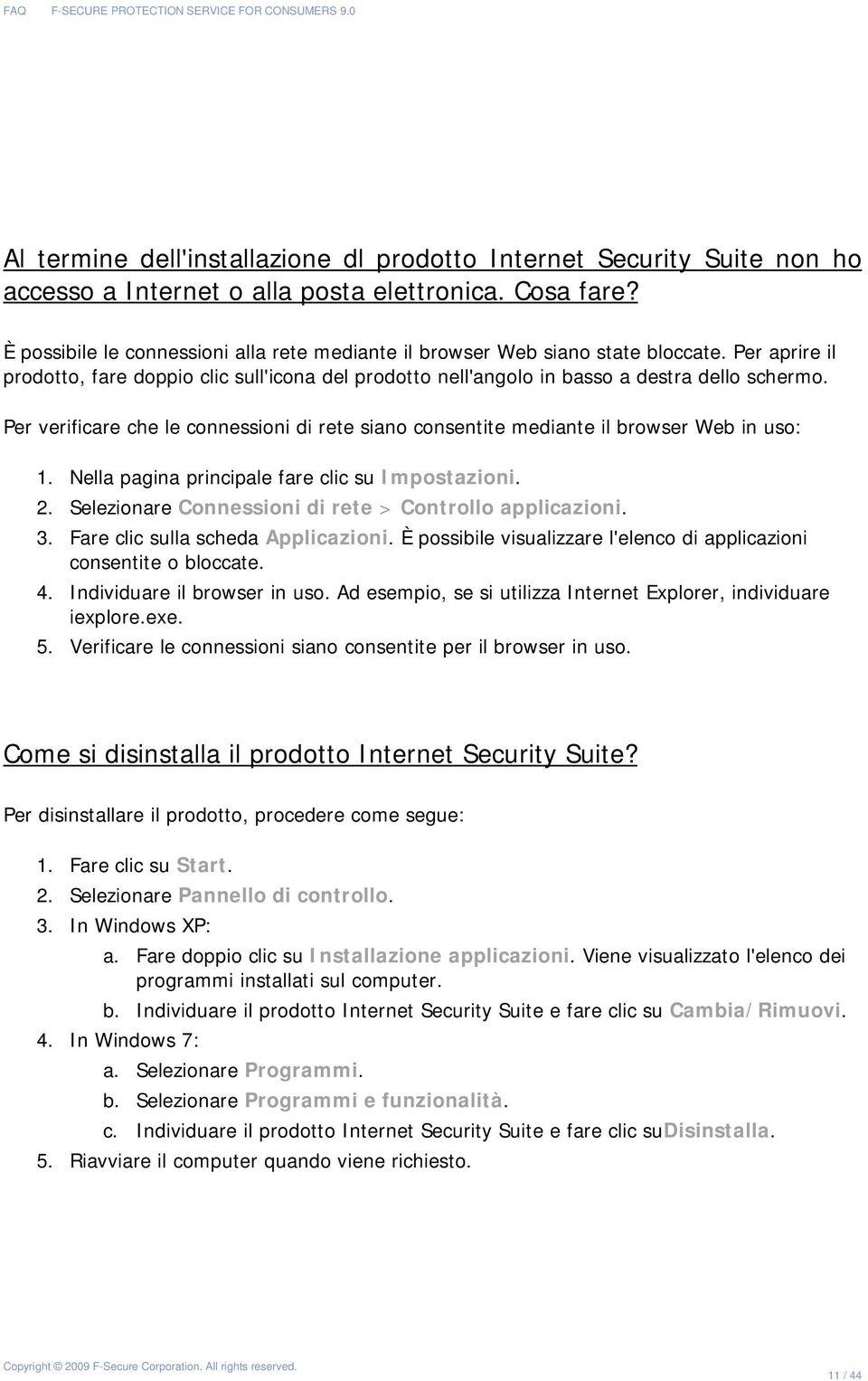 Nella pagina principale fare clic su Impstazini. 2. Selezinare Cnnessini di rete > Cntrll applicazini. 3. Fare clic sulla scheda Applicazini.