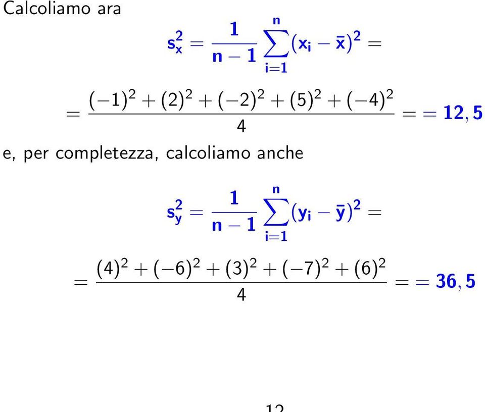 completezza, calcoliamo anche = = 12, 5 s 2 y = 1 n