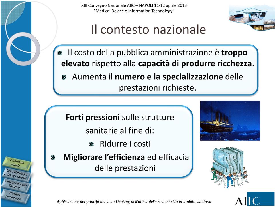 Aumenta il numero e la specializzazione delle prestazioni richieste.