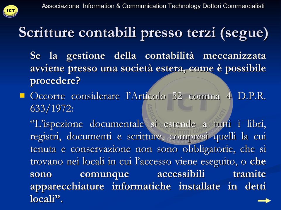 633/1972: L ispezione documentale si estende a tutti i libri, registri, documenti e scritture, compresi quelli la cui tenuta e