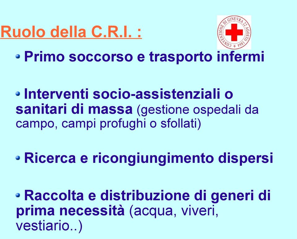 sanitari di massa (gestione ospedali da campo, campi profughi o