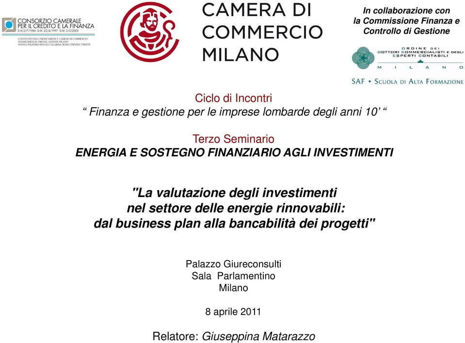 INVESTIMENTI "La valutazione degli investimenti nel settore delle energie rinnovabili: dal business