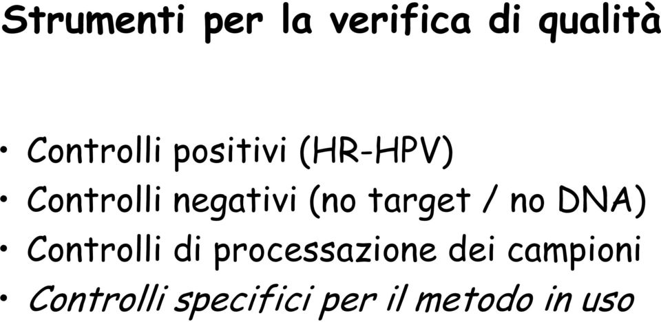 target / no DNA) Controlli di processazione