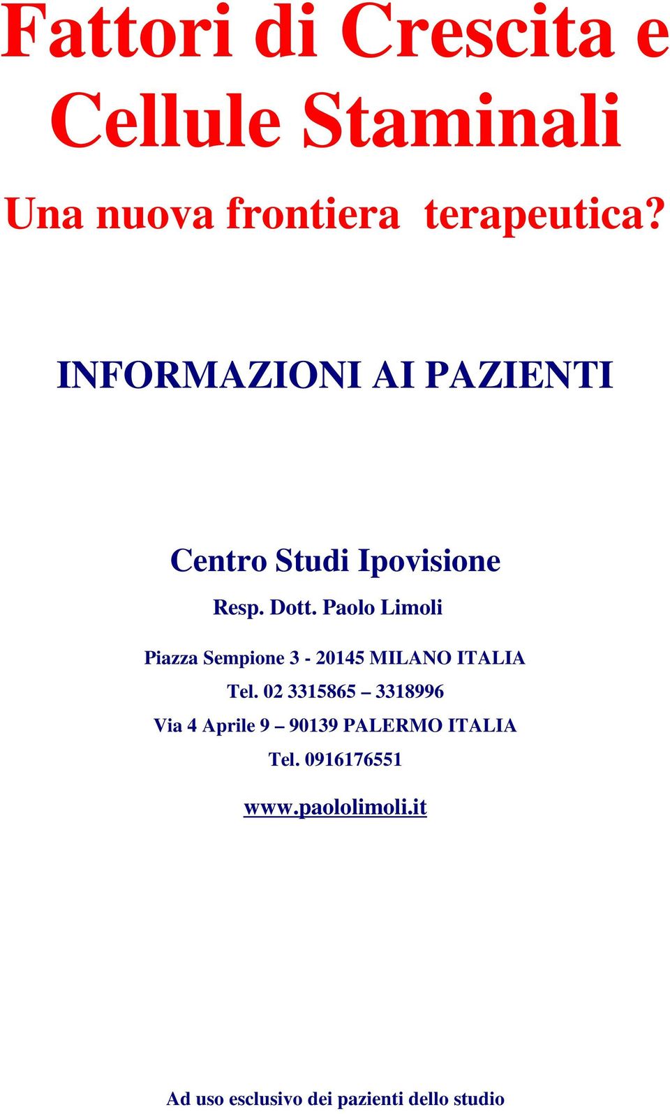 Paolo Limoli Piazza Sempione 3-20145 MILANO ITALIA Tel.