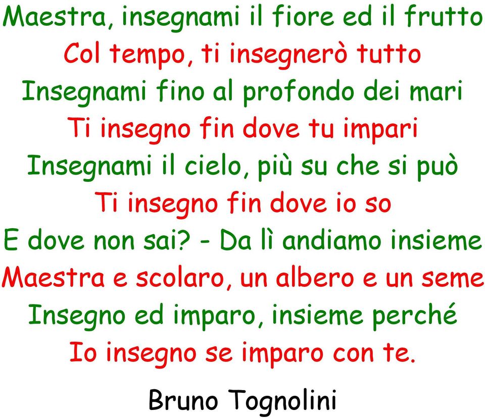 insegno fin dove io so E dove non sai?