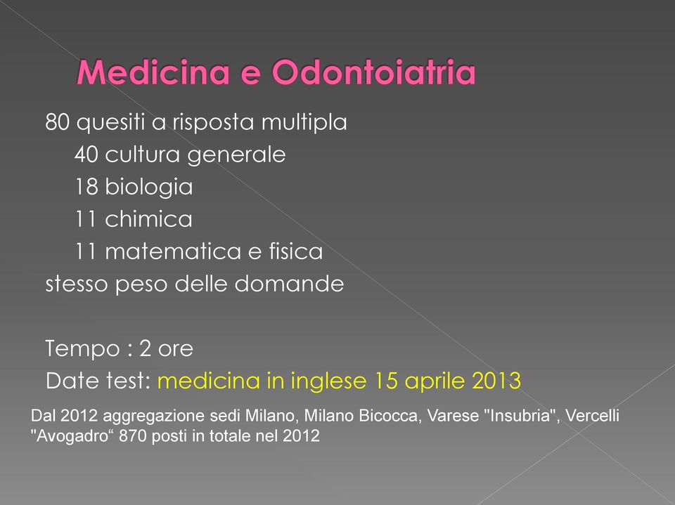 medicina in inglese 15 aprile 2013 Dal 2012 aggregazione sedi Milano,