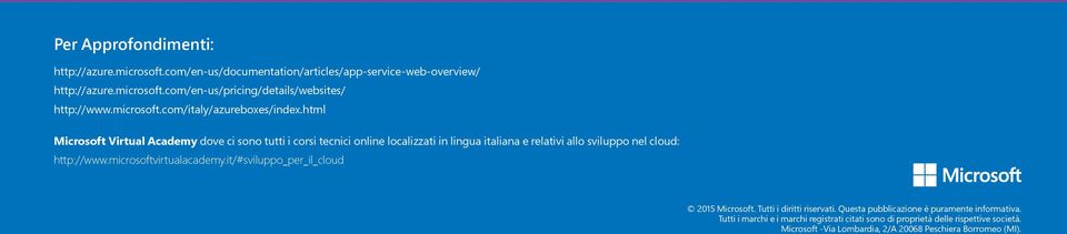 html Microsoft Virtual Academy dove ci sono tutti i corsi tecnici online localizzati in lingua italiana e relativi allo sviluppo nel cloud: http://www.