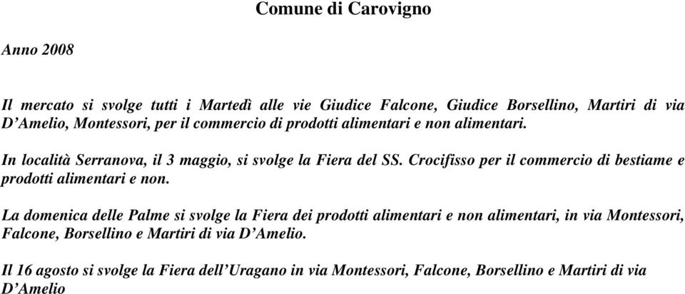 Crocifisso per il commercio di bestiame e prodotti alimentari e non.