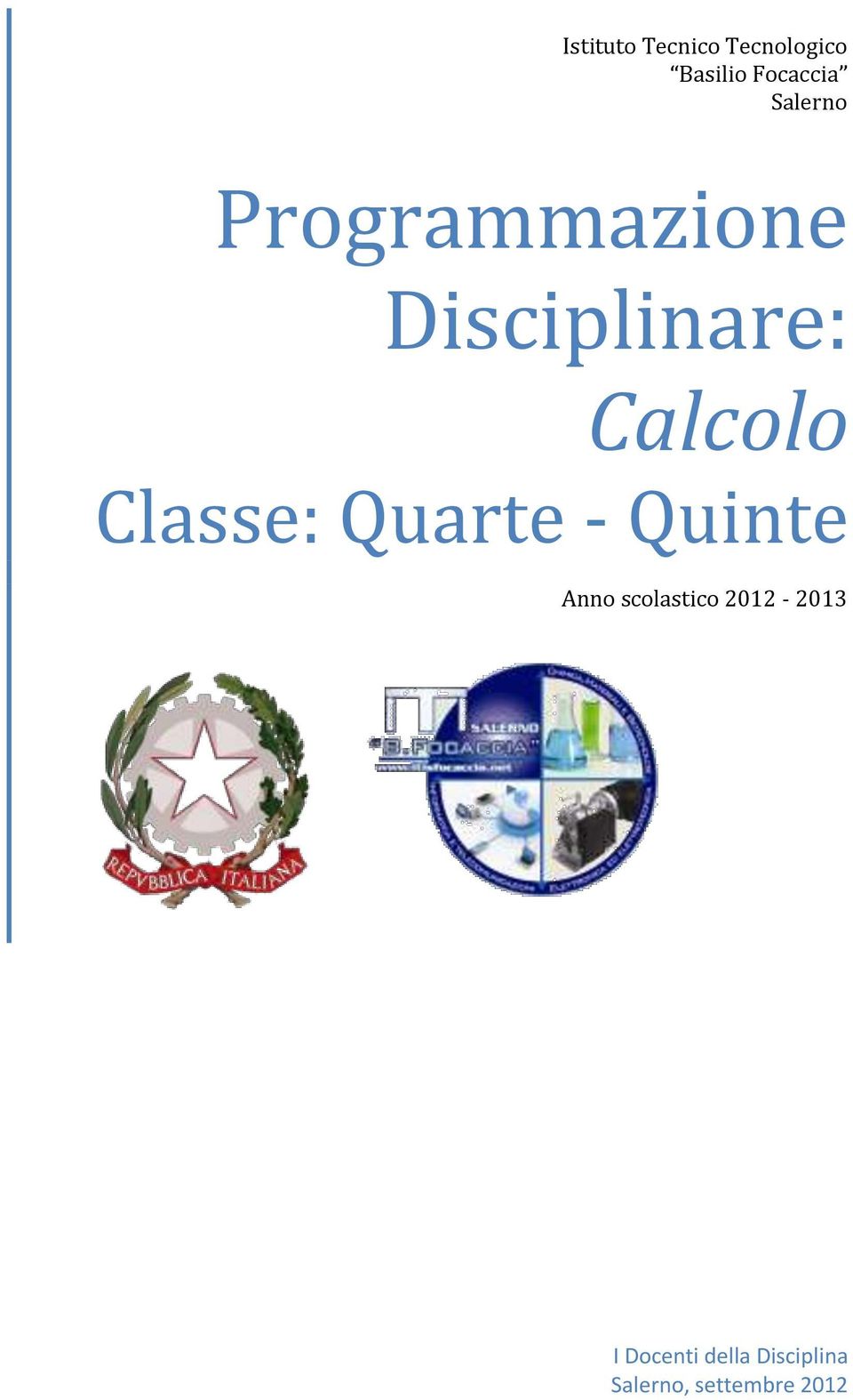 Classe: Quarte - Quinte Anno scolastico 01-01