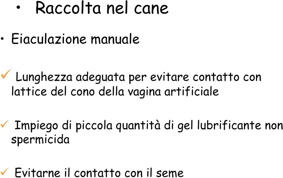 della vagina artificiale Impiego di piccola quantità