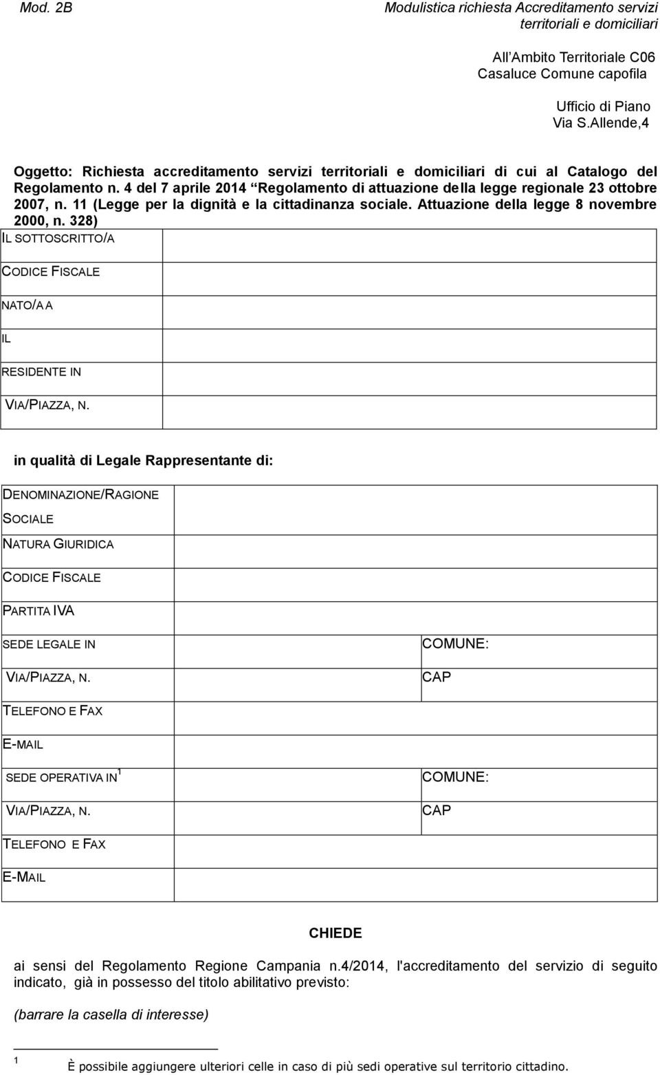 4 del 7 aprile 2014 Regolamento di attuazione della legge regionale 23 ottobre 2007, n. 11 (Legge per la dignità e la cittadinanza sociale. Attuazione della legge 8 novembre 2000, n.