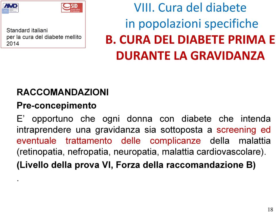 donna con diabete che intenda intraprendere una gravidanza sia sottoposta a screening ed eventuale