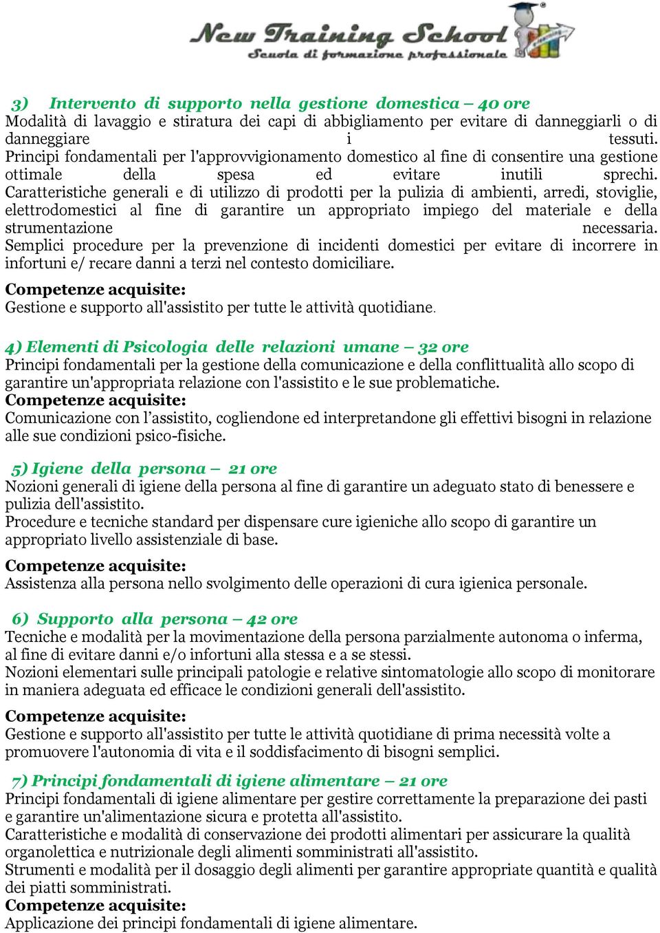 Caratteristiche generali e di utilizzo di prodotti per la pulizia di ambienti, arredi, stoviglie, elettrodomestici al fine di garantire un appropriato impiego del materiale e della strumentazione