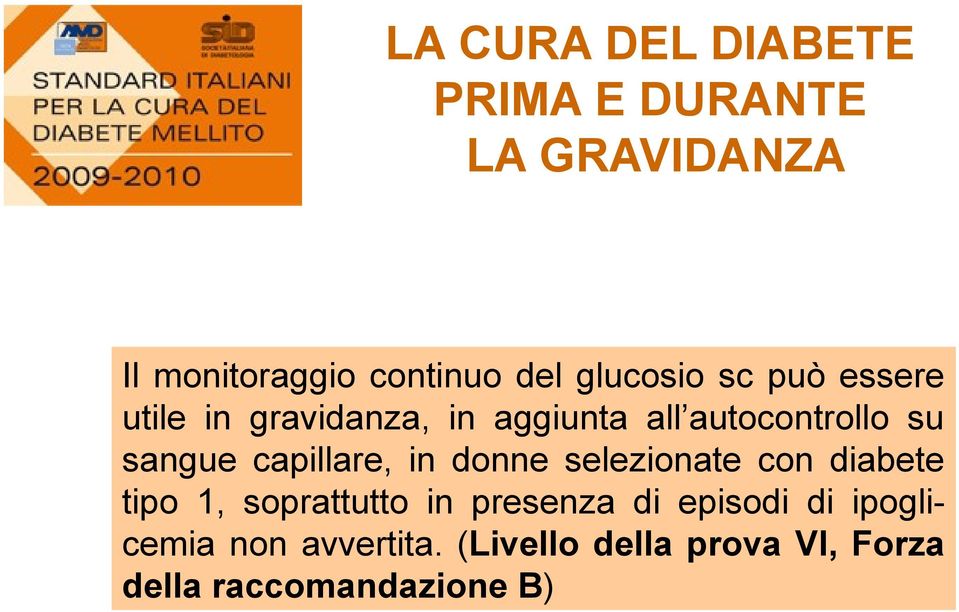 capillare, in donne selezionate con diabete tipo 1, soprattutto in presenza di