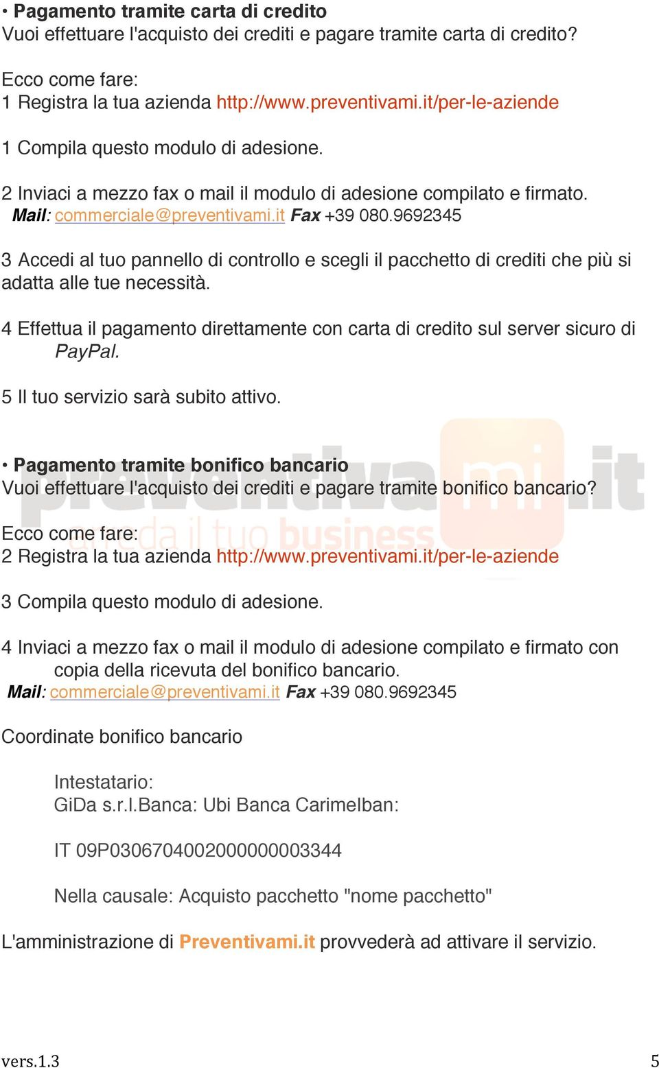 9692345 3 Accedi al tuo pannello di controllo e scegli il pacchetto di crediti che più si adatta alle tue necessità.