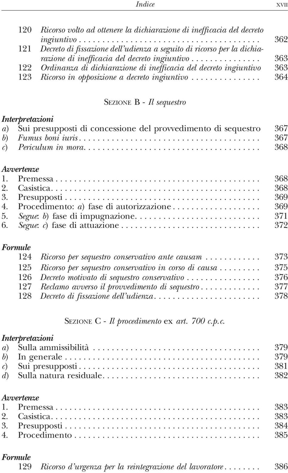 .. 363 122 Ordinanza di dichiarazione di inefficacia del decreto ingiuntivo 363 123 Ricorso in opposizione a decreto ingiuntivo.