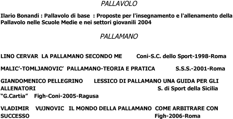 S.S.-2001-Roma GIANDOMENICO PELLEGRINO LESSICO DI PALLAMANO UNA GUIDA PER GLI ALLENATORI S. di Sport della Sicilia G.