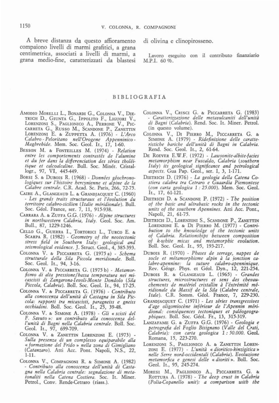 , CoLONNA V., DIE TIUOI D., GIUNTA G., IPPOLITO F., LJ(;UORI V., LoRENZONI S., PAGLlONICO A. PEIlONE V., PIC CAUU'" G., Russo M., $candone P., ZANETTIN LoRENZONI E. II< ZUPPETTA A. (1976).