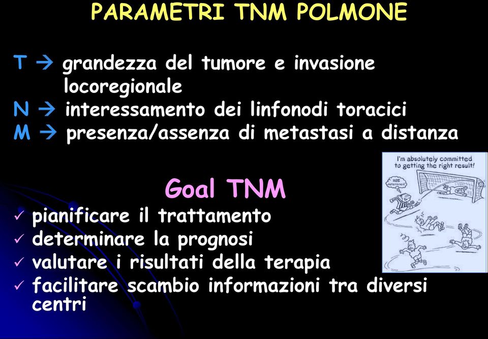distanza Goal TNM pianificare il trattamento determinare la prognosi