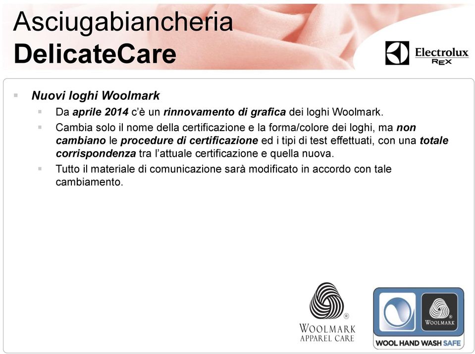 certificazione ed i tipi di test effettuati, con una totale corrispondenza tra l attuale