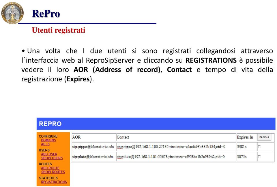 ReproSipServer e cliccando su REGISTRATIONS è possibile vedere il