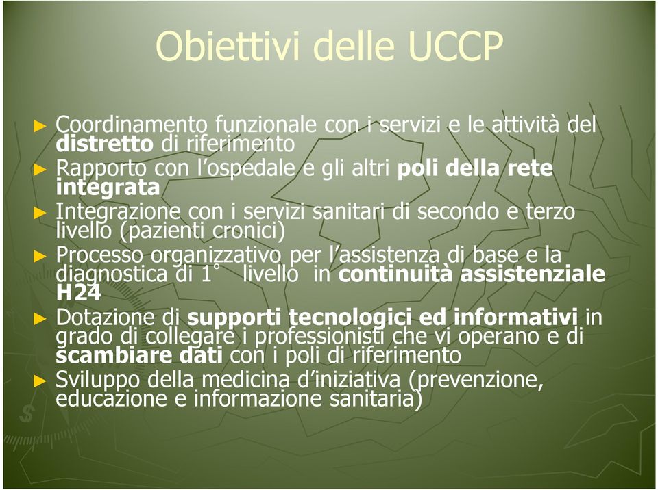 base e la diagnostica di 1 livello in continuità assistenziale H24 Dotazione di supporti tecnologici ed informativi in grado di collegare i