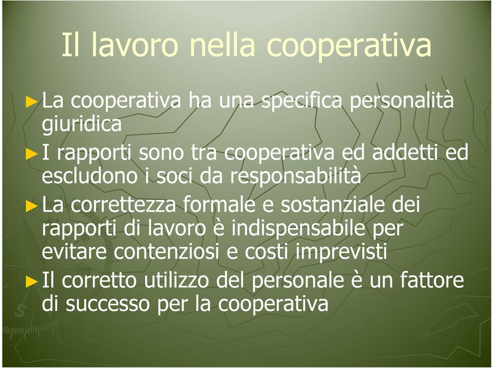 correttezza formale e sostanziale dei rapporti di lavoro è indispensabile per evitare