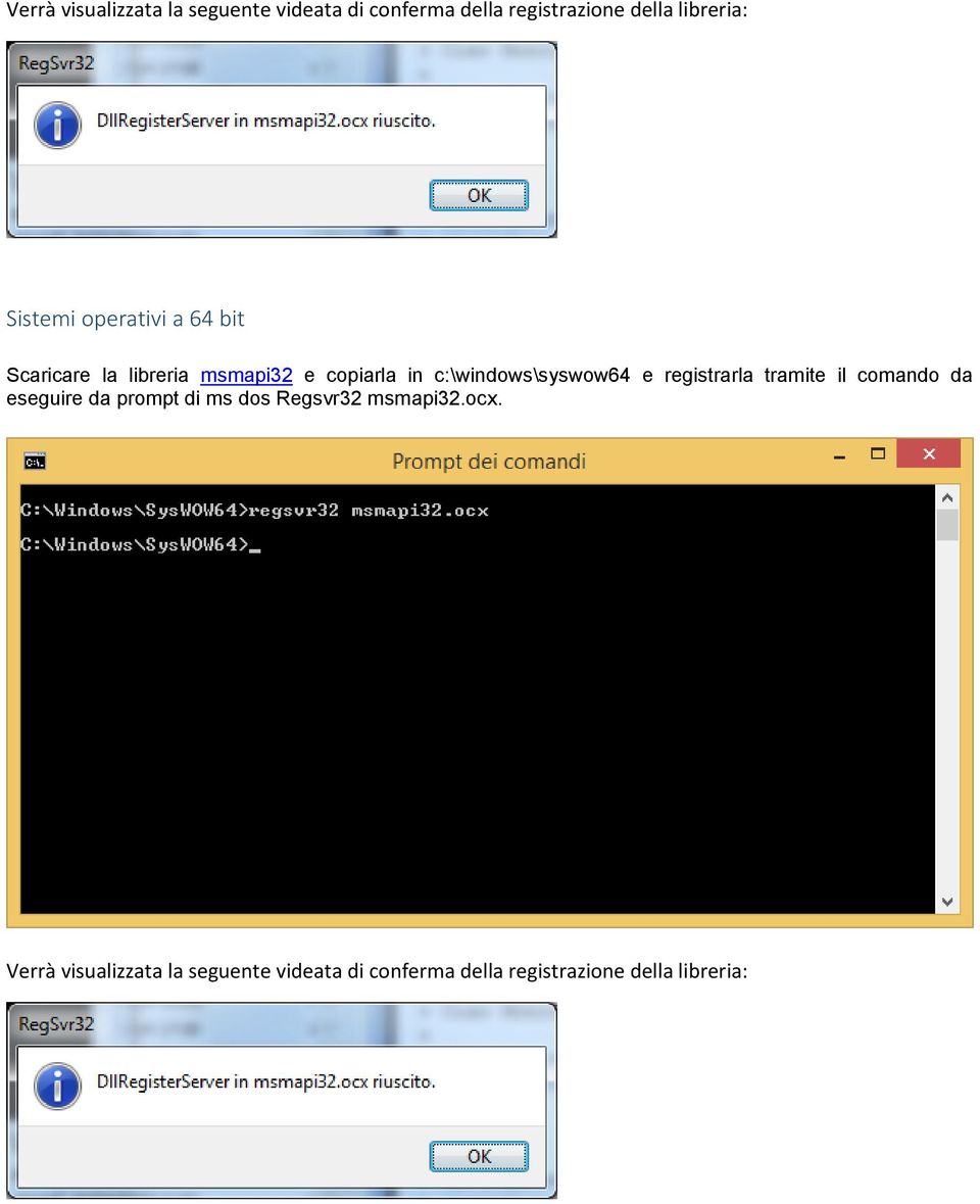 c:\windows\syswow64 e registrarla tramite il comando da eseguire da prompt di ms dos