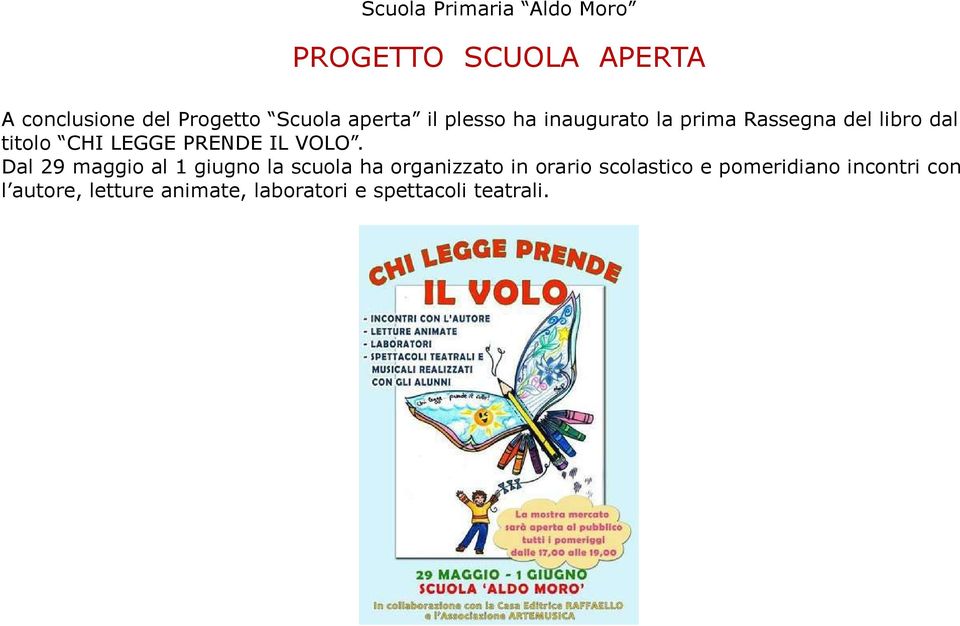 Dal 29 maggio al 1 giugno la scuola ha organizzato in orario scolastico e