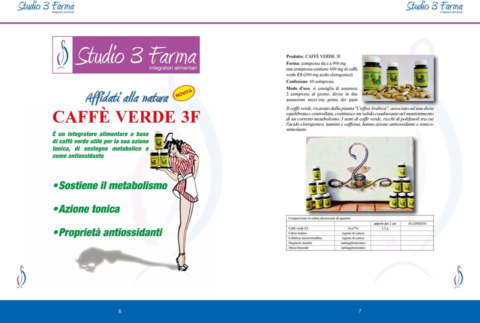 ora prima dei pasti CAFFÈ VERDE 3F È un integratore alimentare a base di caffè verde utile per la sua azione tonica, di sostegno metabolico e come antiossidante Il caffè verde, ricavato dalla pianta