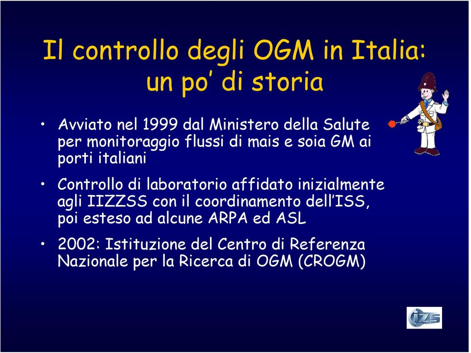 laboratorio affidato inizialmente agli IIZZSS con il coordinamento dell ISS, poi esteso