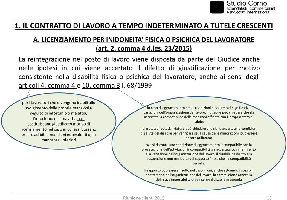 fisica o psichica del lavoratore, anche ai sensi degli articoli 4, comma 4 e 10, comma 3 l.