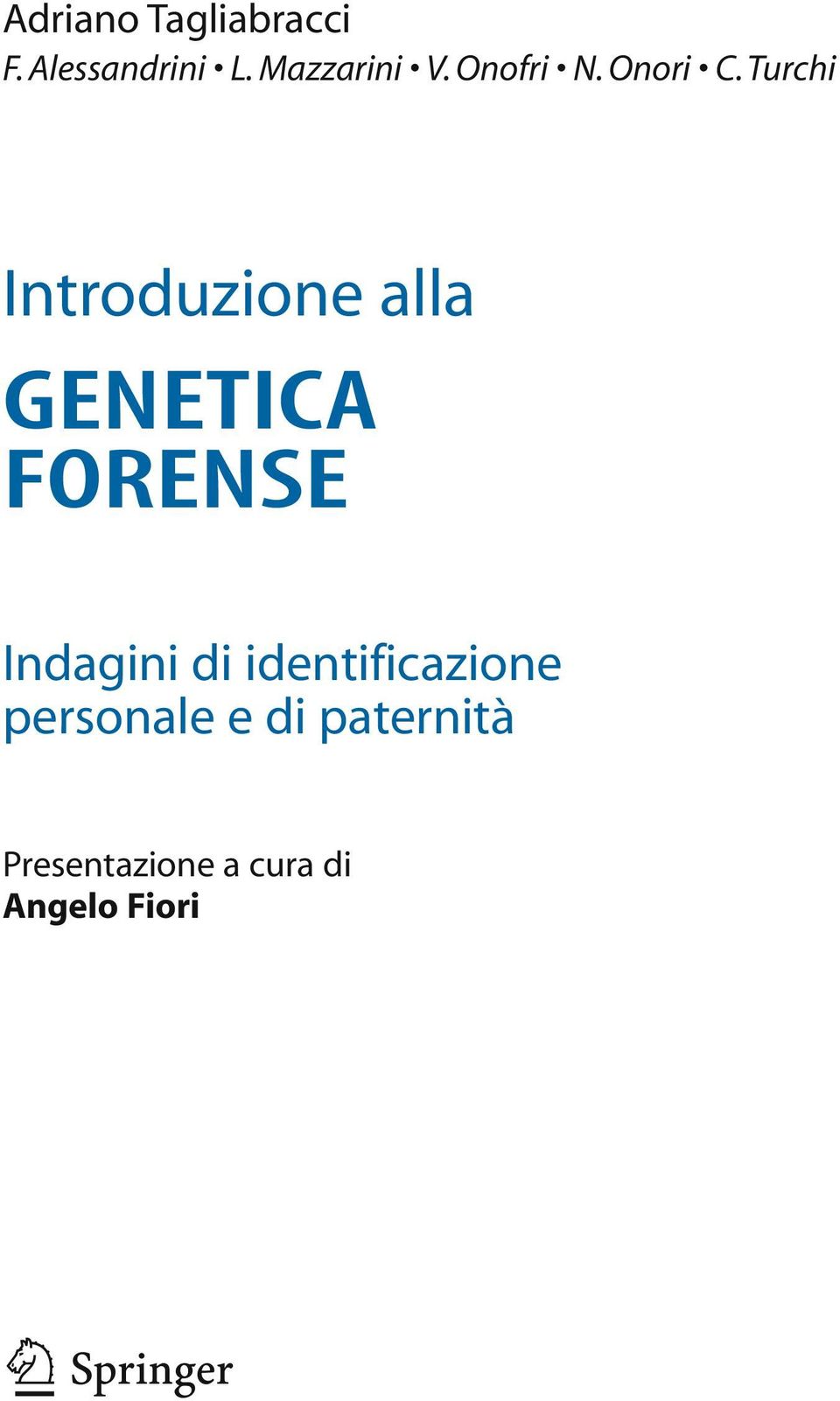 Turchi Introduzione alla GENETICA FORENSE Indagini