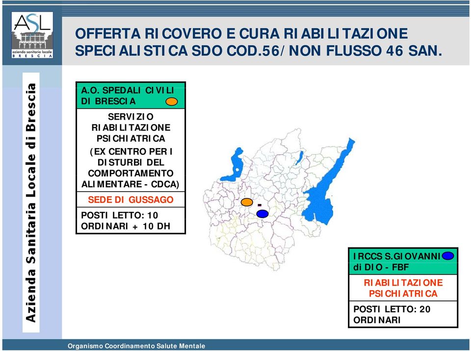 DISTURBI DEL COMPORTAMENTO ALIMENTARE - CDCA) SEDE DI GUSSAGO POSTI LETTO: 10 ORDINARI