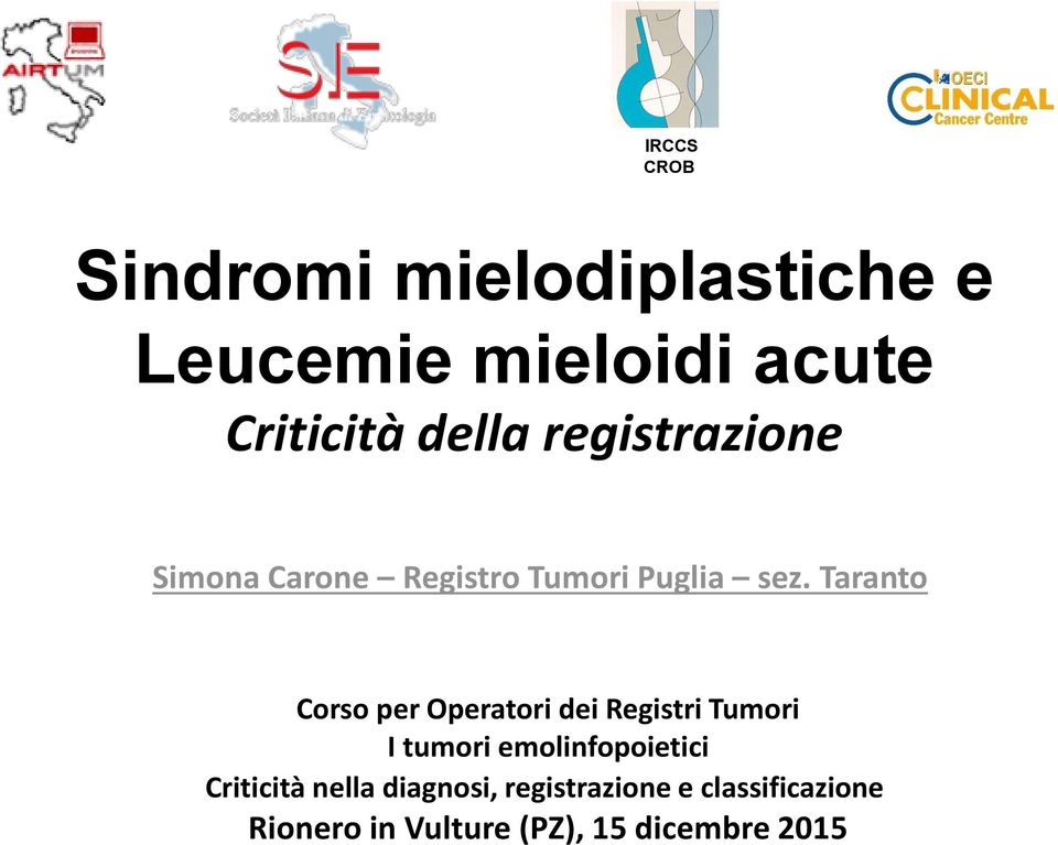 Taranto Corso per Operatori dei Registri Tumori I tumori emolinfopoietici