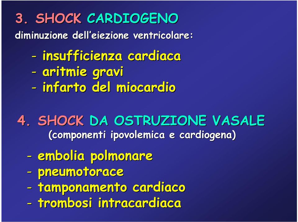 SHOCK DA OSTRUZIONE VASALE (componenti ipovolemica e cardiogena) -