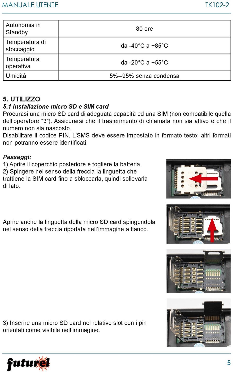 Assicurarsi che il trasferimento di chiamata non sia attivo e che il numero non sia nascosto. Disabilitare il codice PIN.