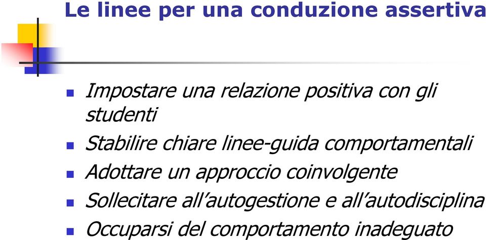 comportamentali Adottare un approccio coinvolgente Sollecitare