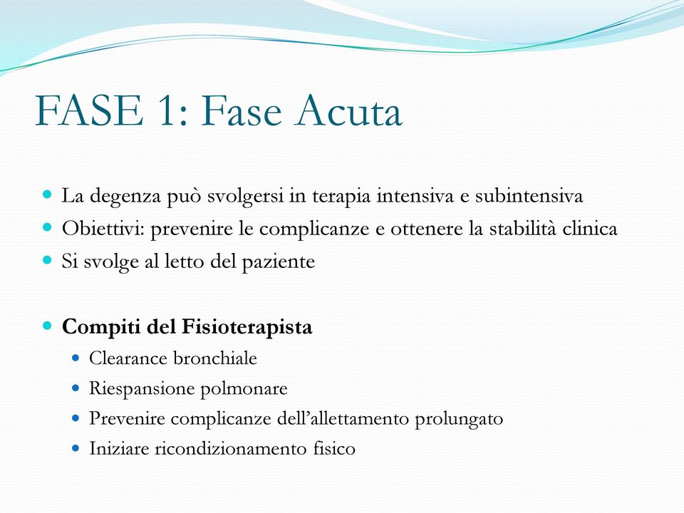 letto del paziente Compiti del Fisioterapista Clearance bronchiale Riespansione