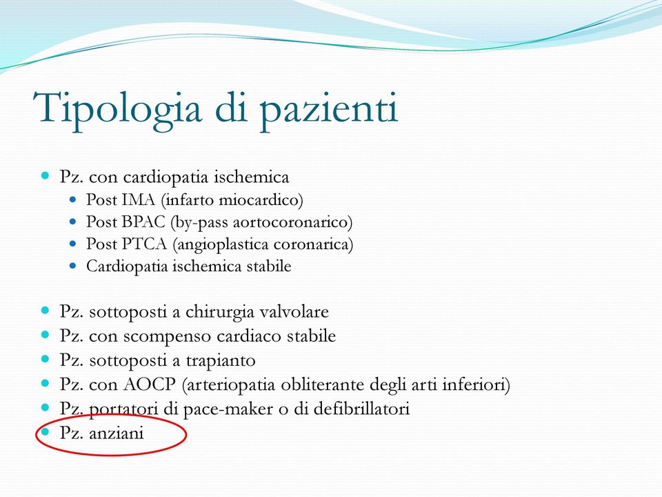 PTCA (angioplastica coronarica) Cardiopatia ischemica stabile Pz.