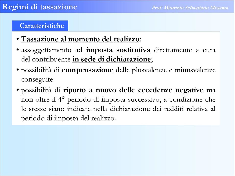 conseguite possibilità di riporto a nuovo delle eccedenze negative ma non oltre il 4 periodo di imposta