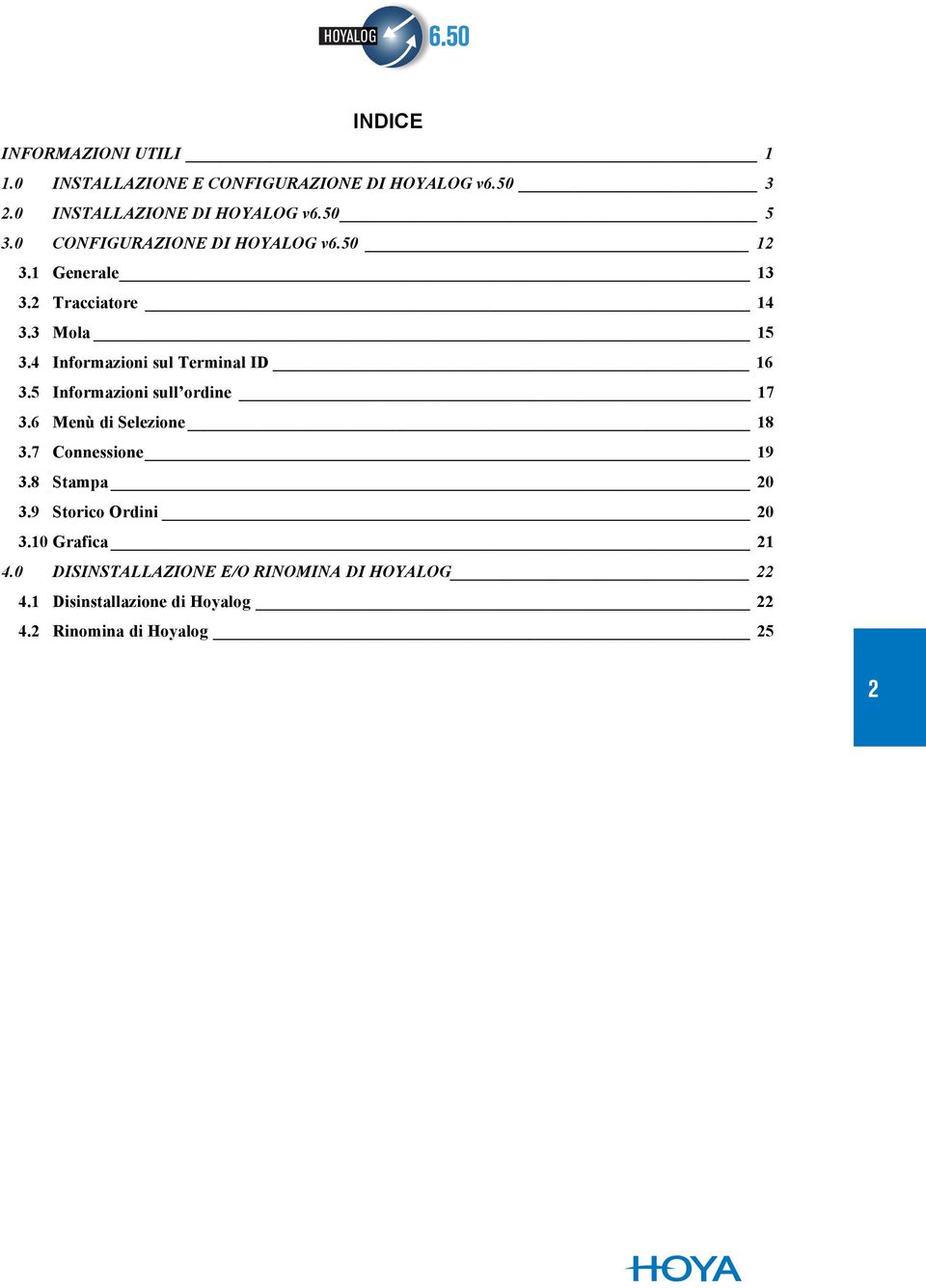 4 Informazioni sul Terminal ID 16 3.5 Informazioni sull ordine 17 3.6 Menù di Selezione 18 3.7 Connessione 19 3.