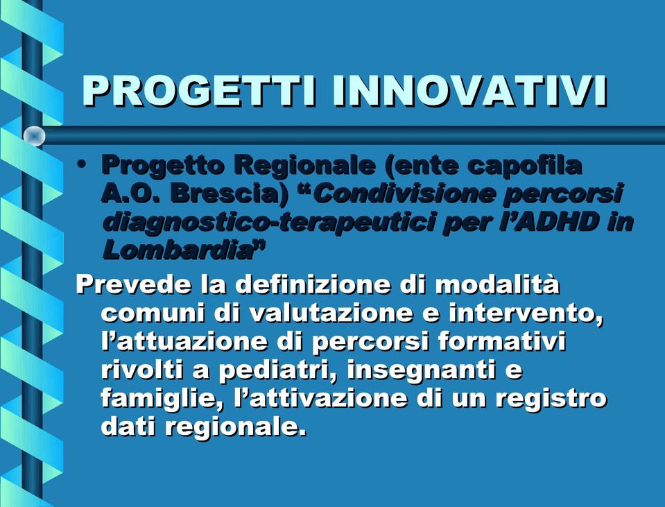 modalità comuni di valutazione e intervento, l attuazione di percorsi formativi