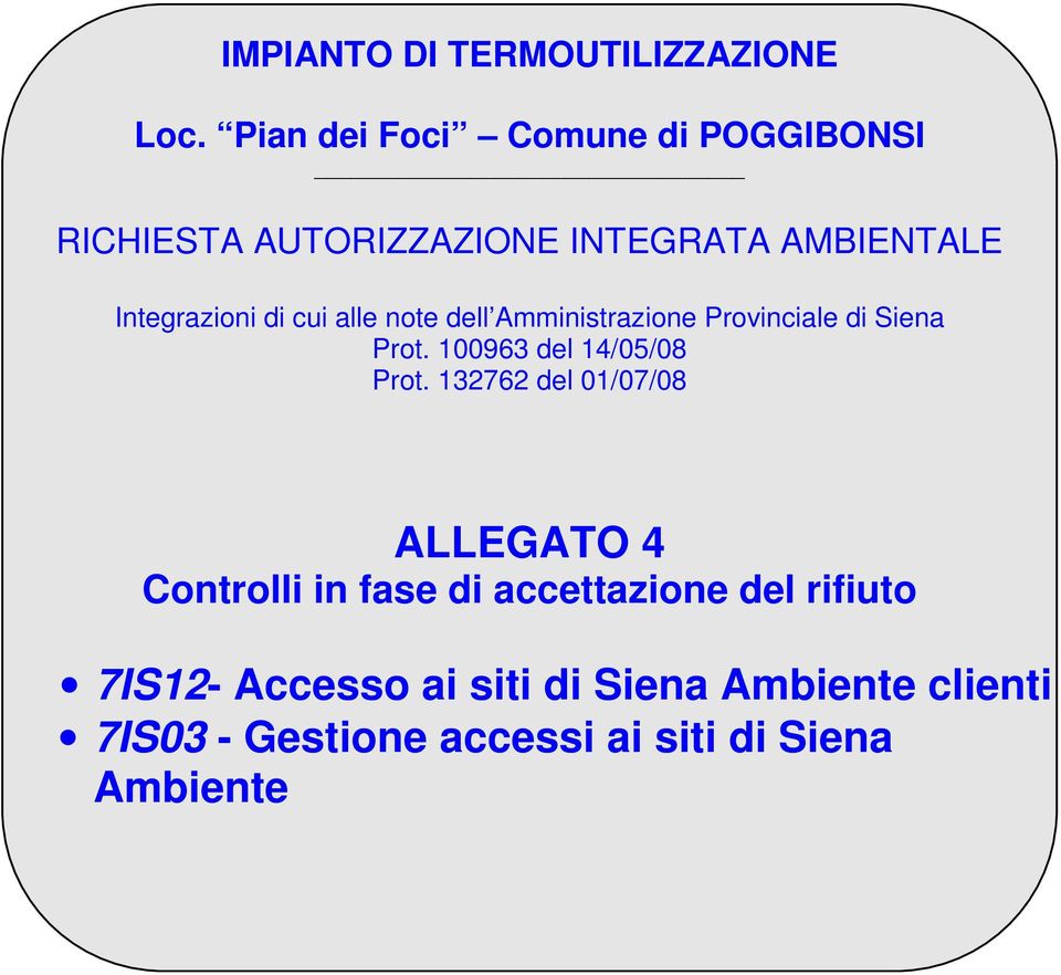 cui alle note dell Amministrazione Provinciale di Siena Prot. 100963 del 14/05/08 Prot.