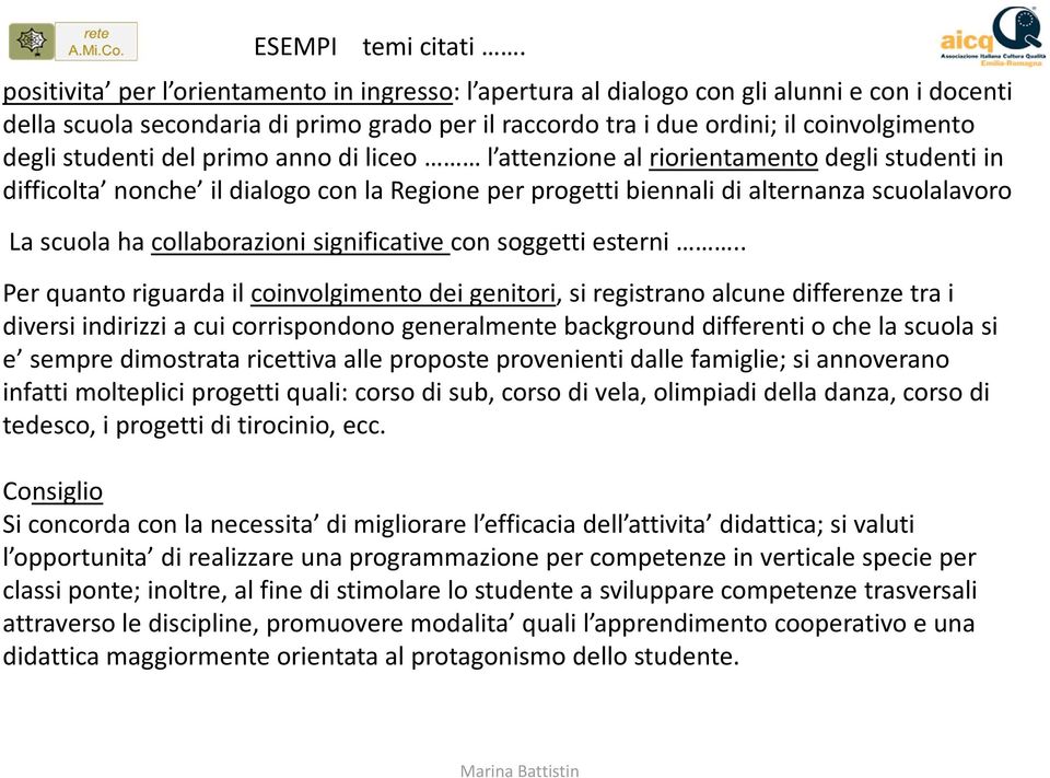 studenti del primo anno di liceo l attenzione al riorientamento degli studenti in difficolta nonche il dialogo con la Regione per progetti biennali di alternanza scuolalavoro La scuola ha