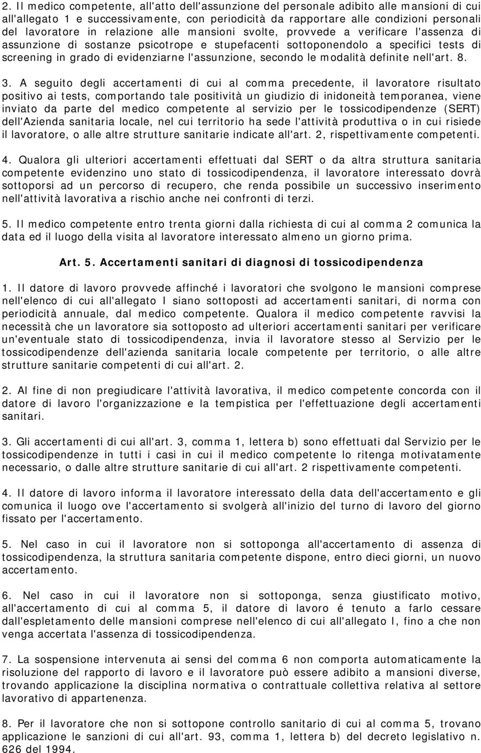 l'assunzione, secondo le modalità definite nell'art. 8. 3.