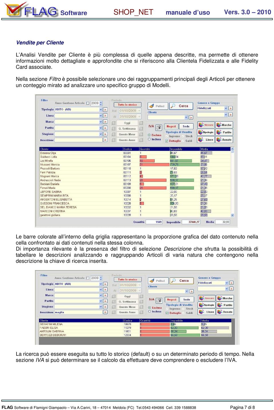 Nella sezione Filtro è possibile selezionare uno dei raggruppamenti principali degli Articoli per ottenere un conteggio mirato ad analizzare uno specifico gruppo di Modelli.